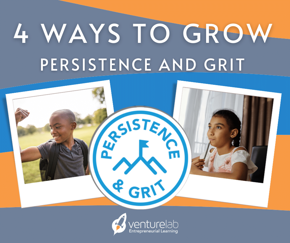 A graphic titled "4 Ways to Grow Persistence and Grit" featuring photos of a smiling boy flexing his arm and a girl looking thoughtful, with the VentureLab logo at the bottom, highlighting principles of youth entrepreneurship education.