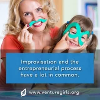 An adult and a child smiling and holding cut-out mustaches to their faces. Text reads: "Improvisation and the entrepreneurial process have a lot in common, especially when it comes to teaching entrepreneurship." Venturegirls.org.