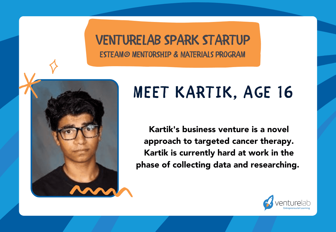A profile image of Kartik, age 16, participating in the VentureLab Spark Startup program, a keystone in youth entrepreneurship education. He is engaged in data collection and research for his business venture focused on targeted cancer therapy.